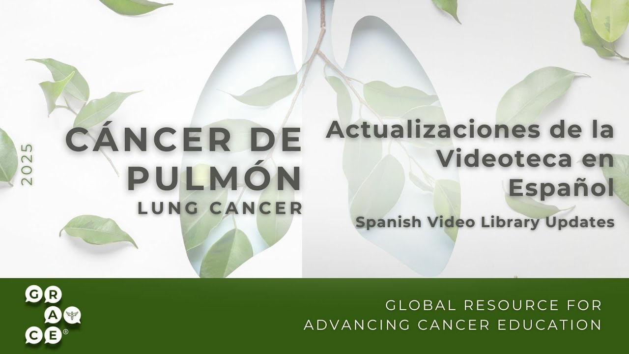 Estudios de EGFR: Flaura 1 y Flaura 2 - Videoteca de Cáncer de Pulmón en Español 2025