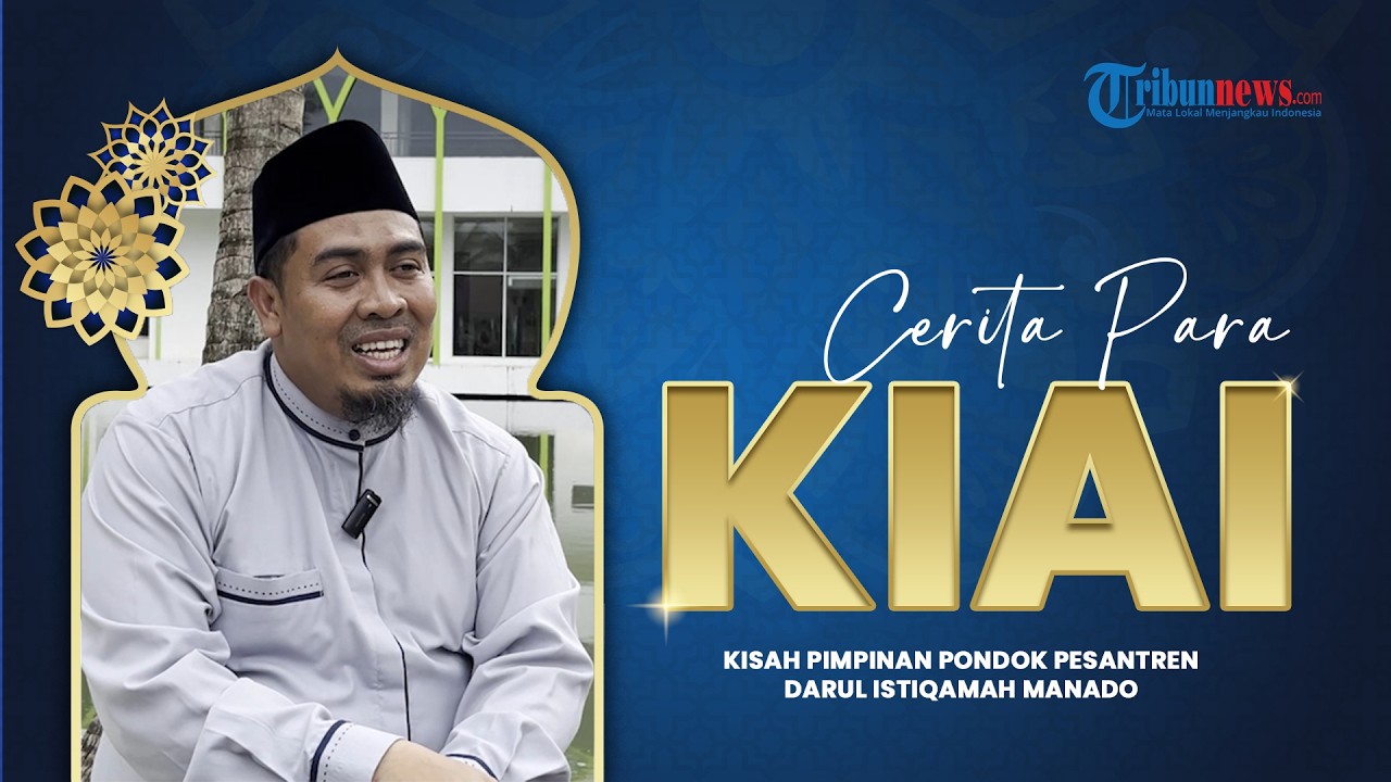 Cerita Para Kiai - Kisah Pimpinan Pondok Pesantren Darul Istiqamah Manado
