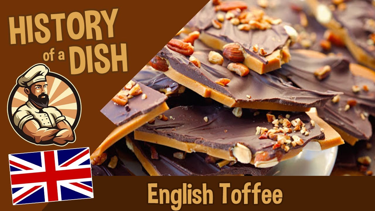The Curious History of ENGLISH TOFFEE | Where Does the Name Actually Come From?