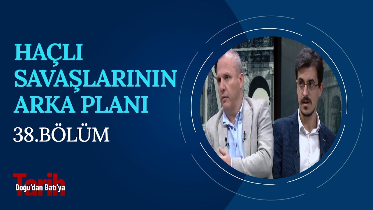 Haçlı Savaşlarının Arka Planı | Doğu'dan Batı'ya Tarih (38. Bölüm)