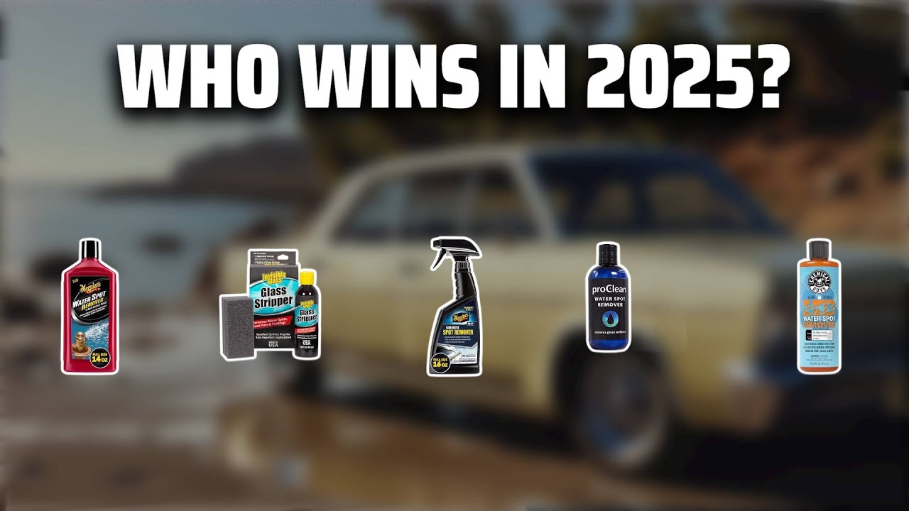 The Top 5 Best Water Spot Remover in 2025 - Must Watch Before Buying!