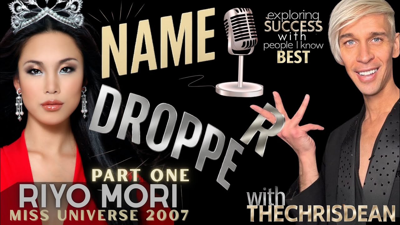 Riyo Mori - Miss Universe Pt.1 | Small Town Stage to Global Slay | NameDropper w/TheChrisDean Ep.3