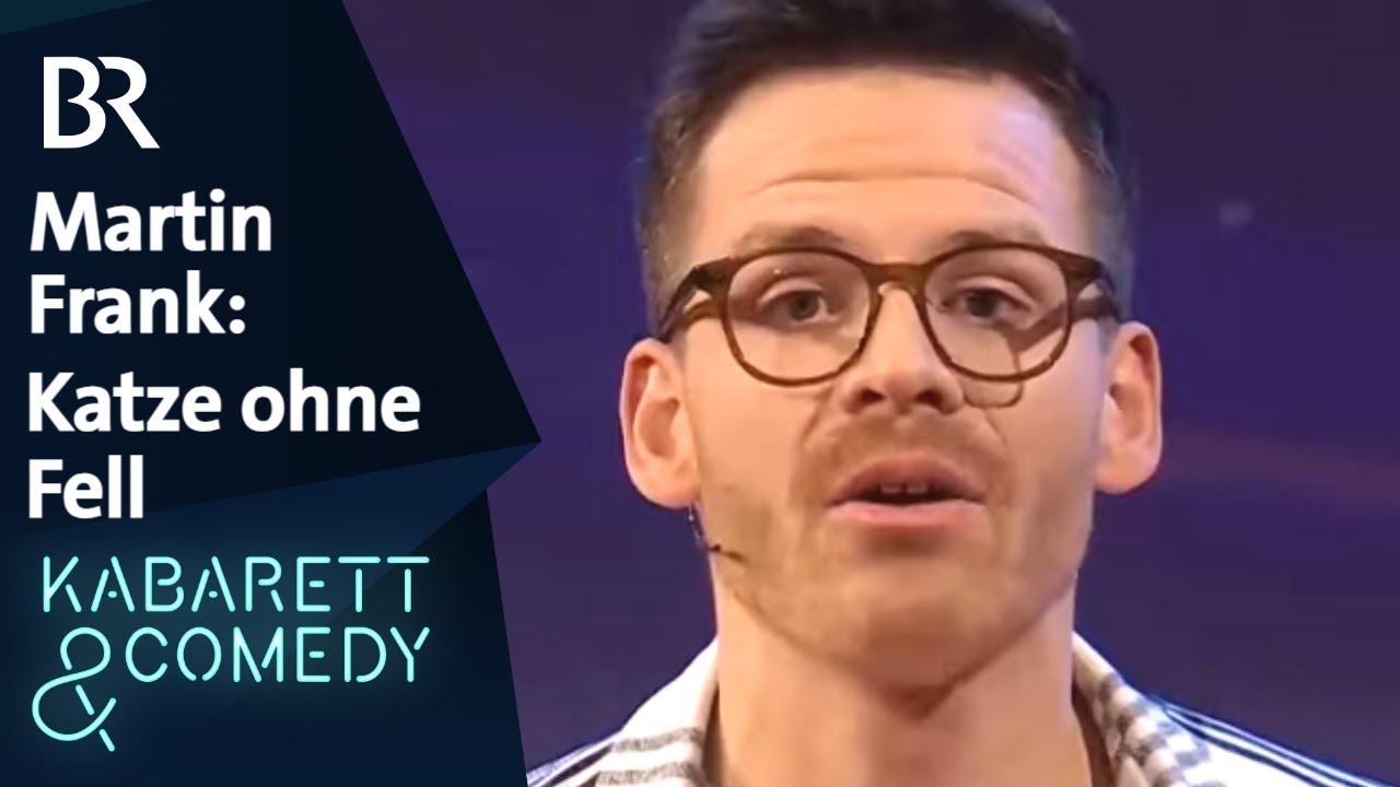 Martin Frank: Katze ohne Fell | Kabarett aus Franken | BR Kabarett & Comedy