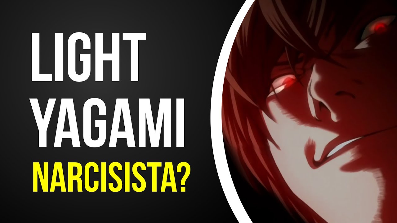 Light Yagami Death Note - Transtorno de Personalidade Narcisista - Saca só Isso