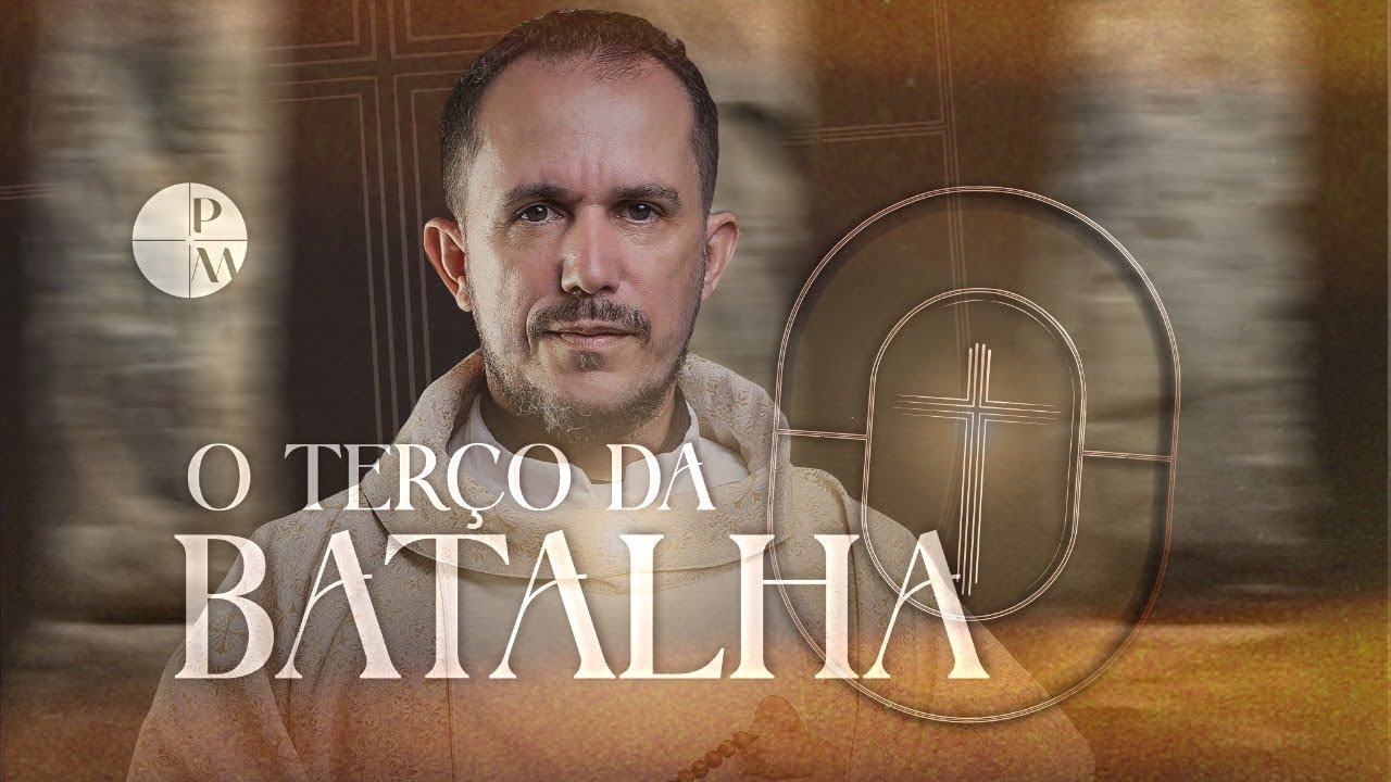 O TERÇO DA BATALHA | PADRE MONTEIRO OFICIAL