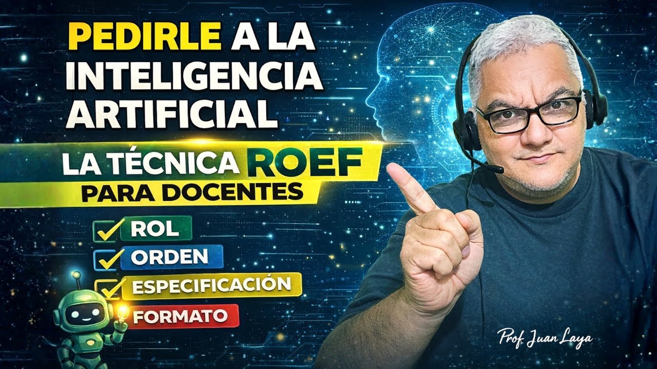 PROMPT ACADÉMICO: fórmula para pedirle a la IA lo que necesitas (docentes y creadores de contenido)
