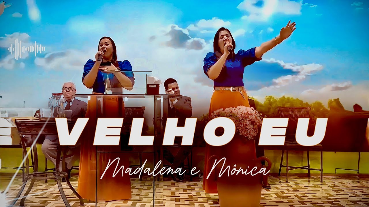 Velho Eu - Madalena e Mônica