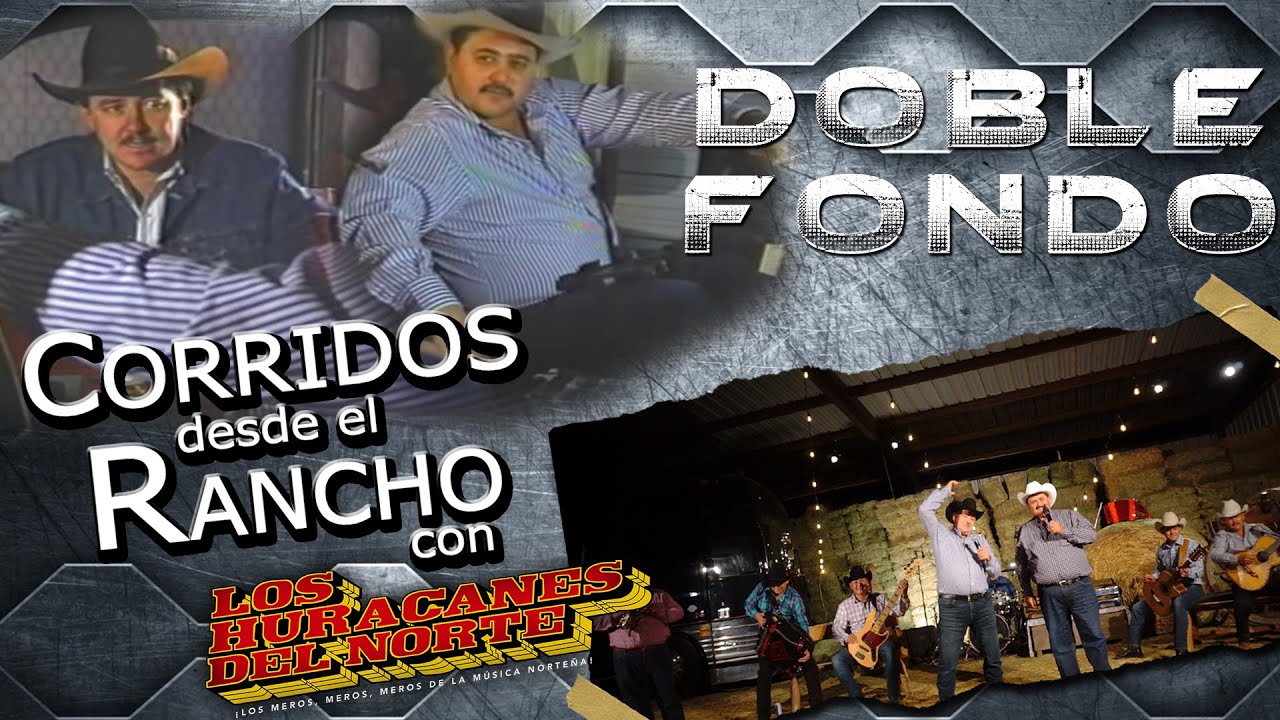 Los Huracanes Del Norte - Doble Fondo [Corridos Desde El Rancho]