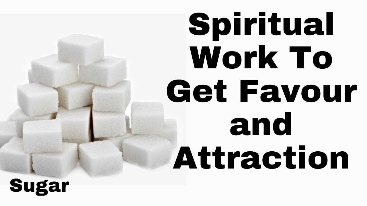 Spiritual Work To Get Favour and Attraction