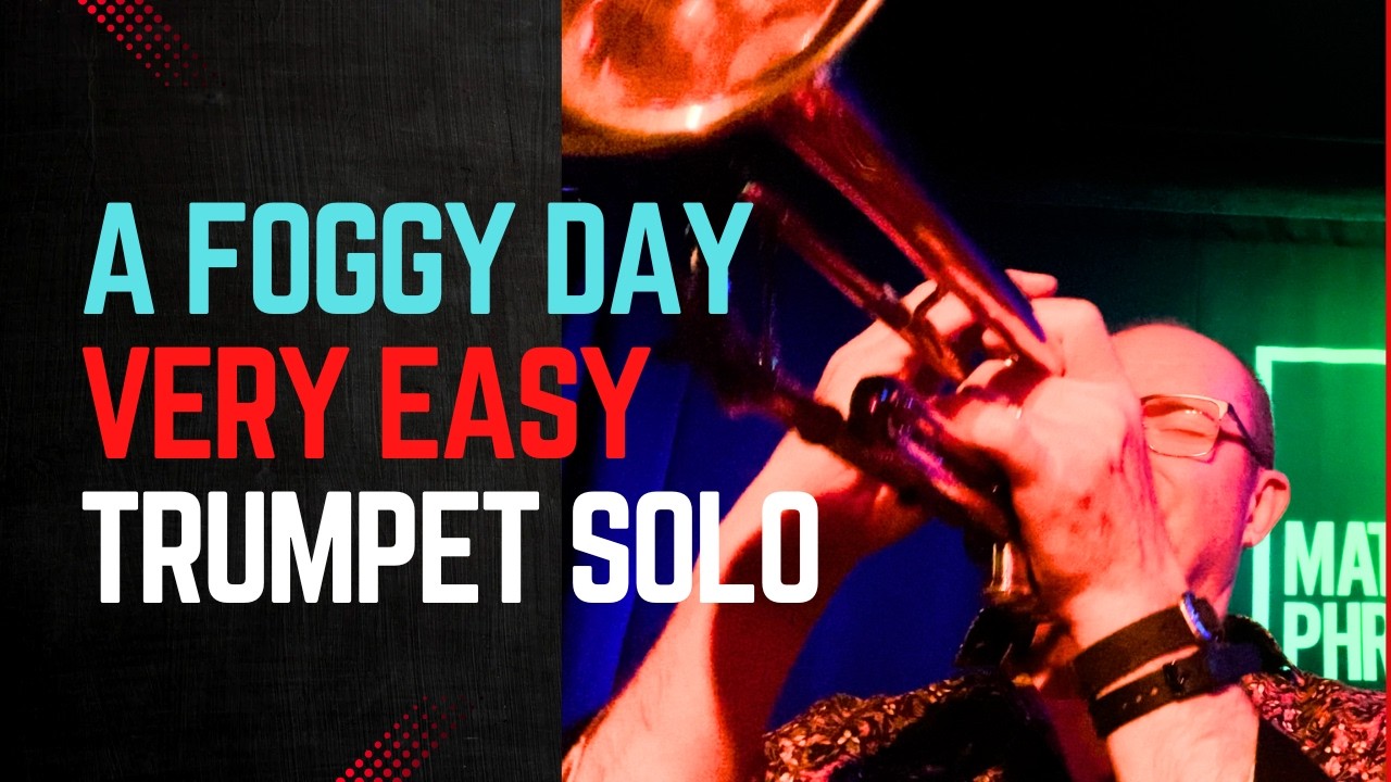 Beginner Jazz Trumpet Solo – A Foggy Day