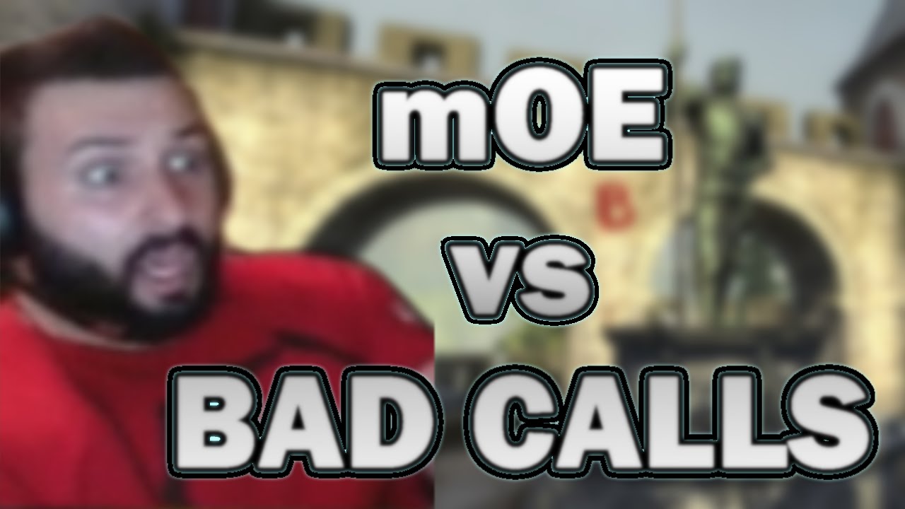 mOE VS BAD CALLS! CS:GO RAGE! [Reupload]