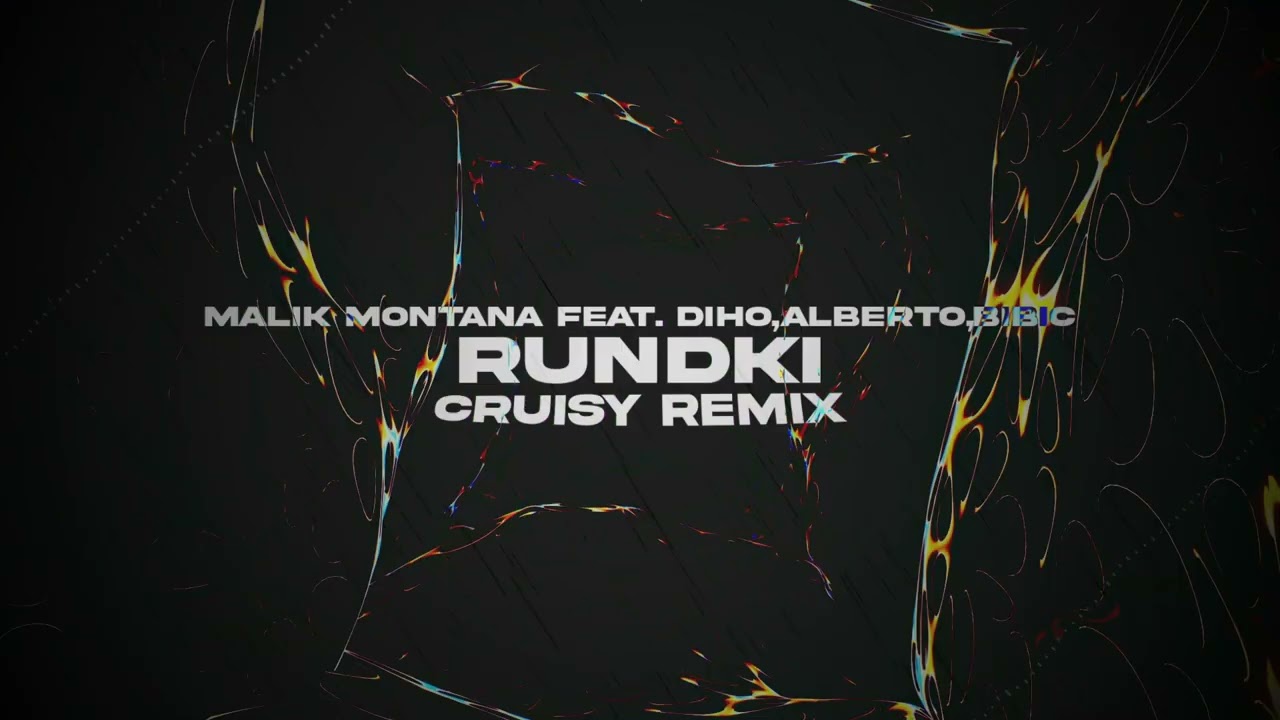 Malik Montana - Rundki feat. Diho,Alberto,Bibic (Cruisy Remix)