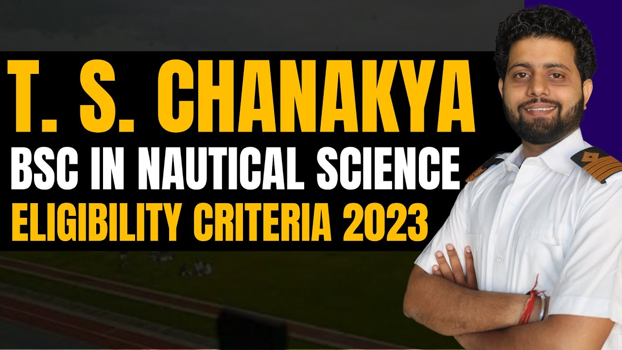 TS Chanakya BSc Nautical Science Eligibility Criteria 2023  @jmdiacademy ​ | BSc Sponsorship