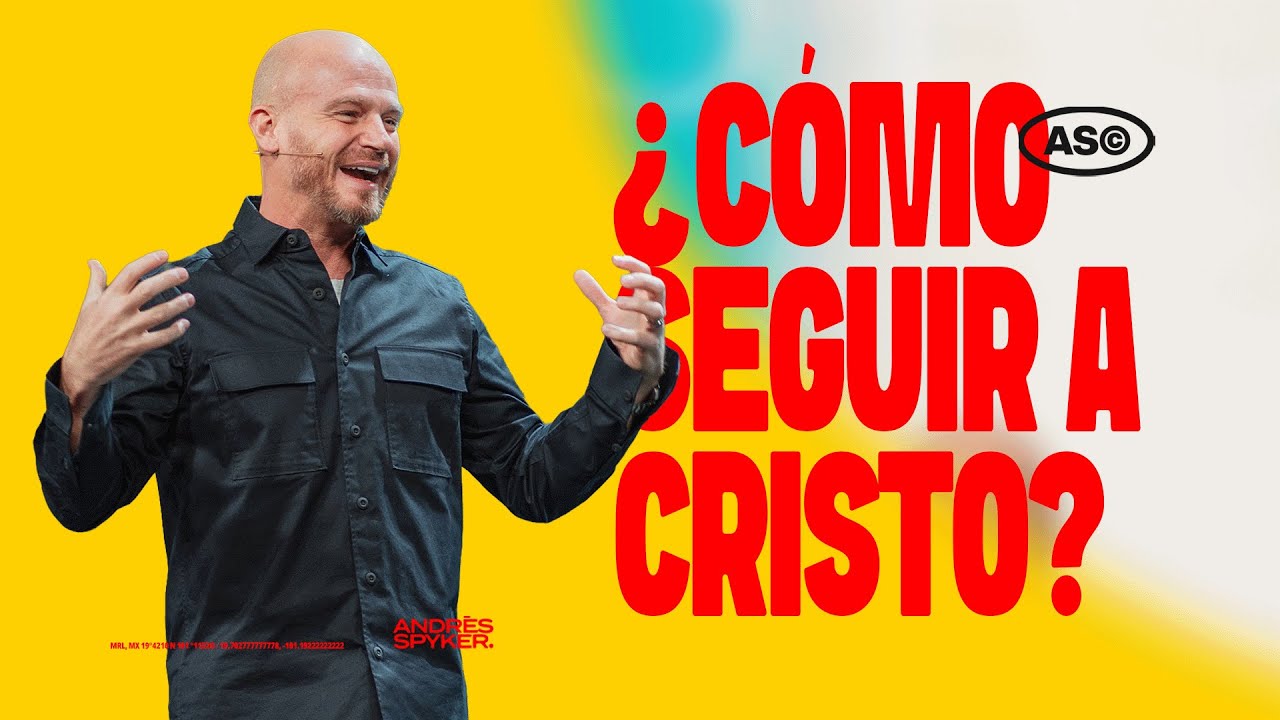 ¿Cómo Seguir a Cristo? – Andrés Spyker    Serie: Misericordia Extravagante