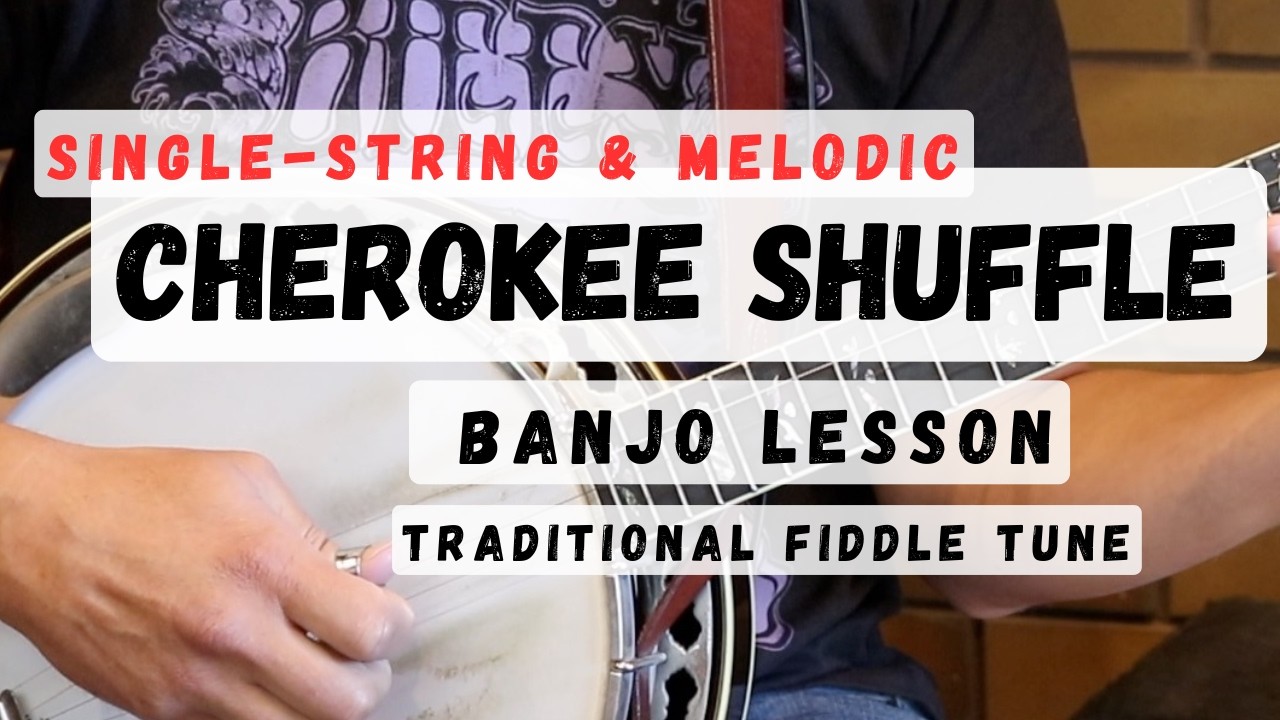 Cherokee Shuffle (V3): Banjo Lesson