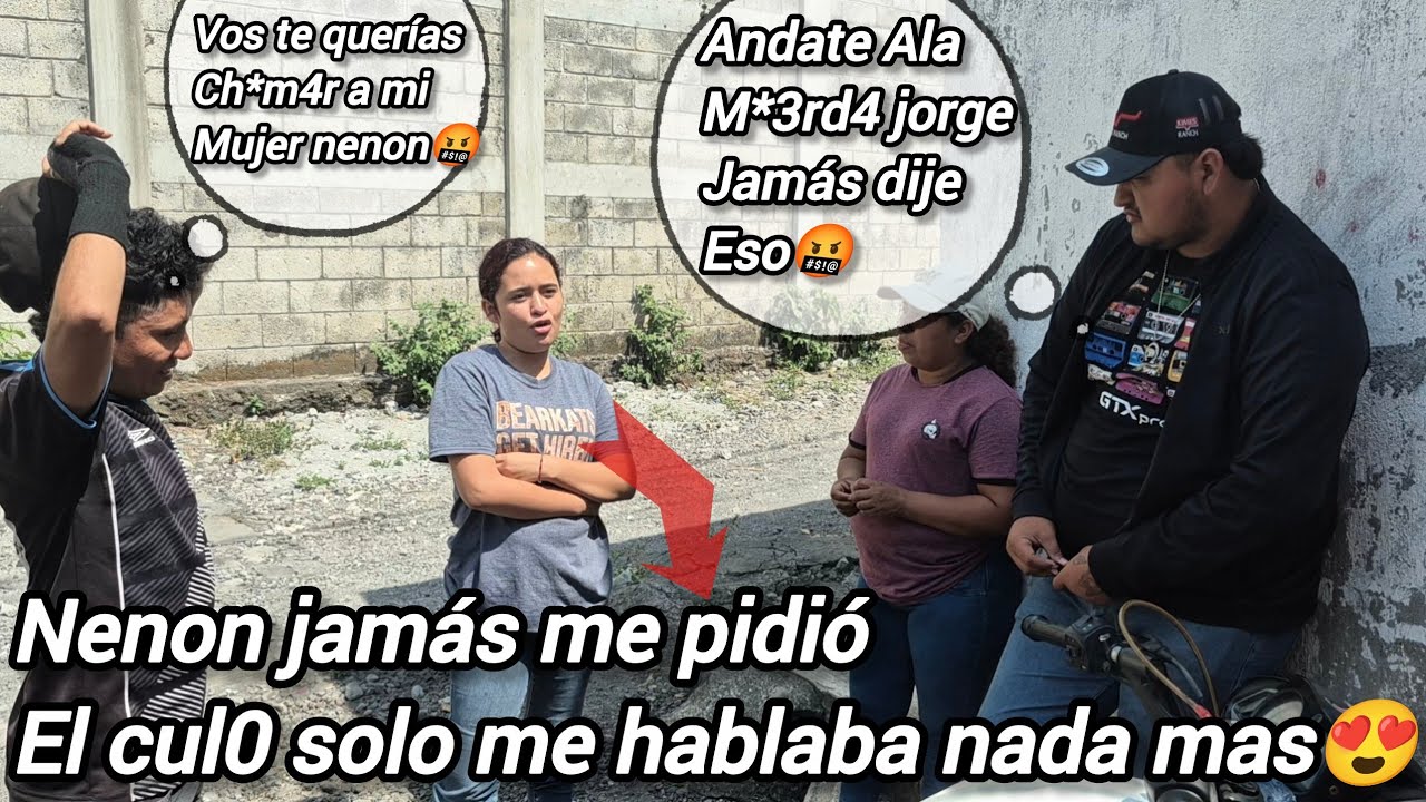 Jorge 3nput4d0🤬 le reclama a nenon vos te quieres ch*m4r a mi mujer 😡come mi3rd4 jorge😤