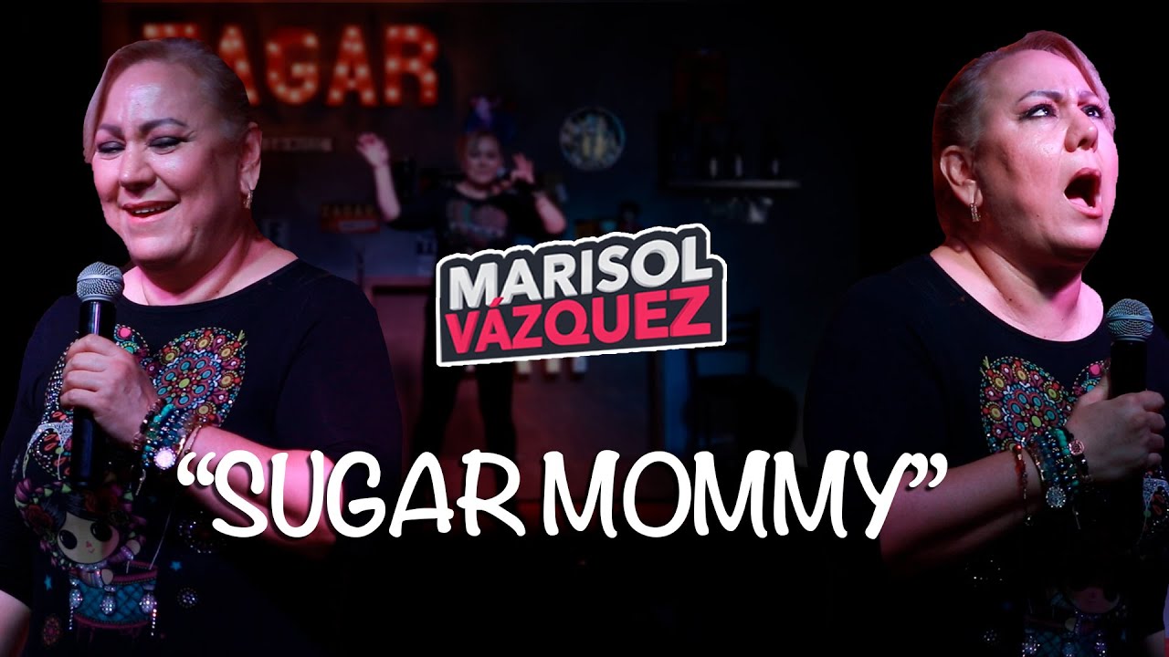 Marisol Vázquez -  Sugar Mommy