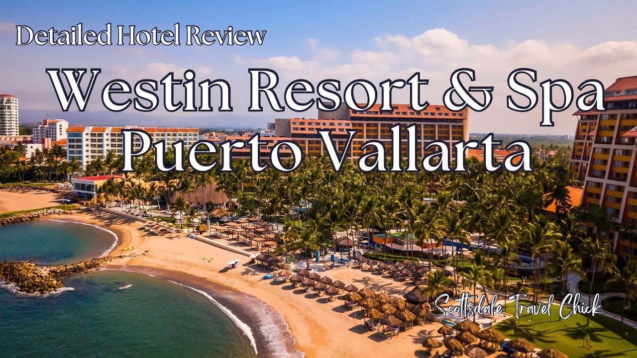 Westin Resort & Spa in Puerto Vallarta Mexico - Detailed Hotel Review