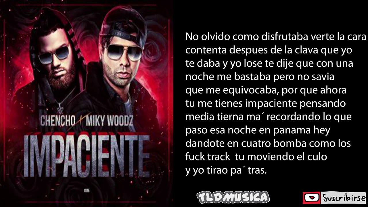 Chencho Corleone ft Miky Woodz - Impaciente - (LETRA OFICIAL)