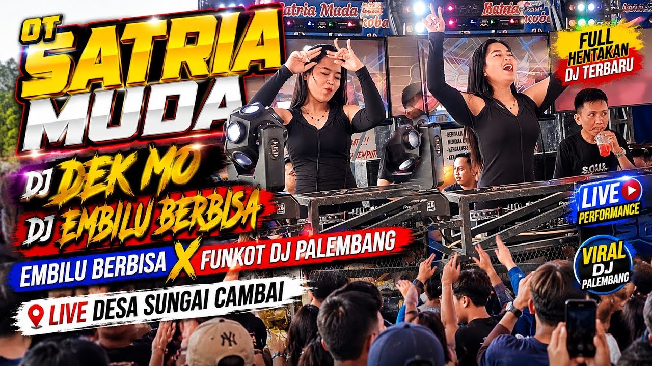 OT SATRIA MUDA 🔞DJ DEK MO 🔥🚀SEMBILU BERBISA LIVE DESA SUNGAI CAMBAI ☠️🚀