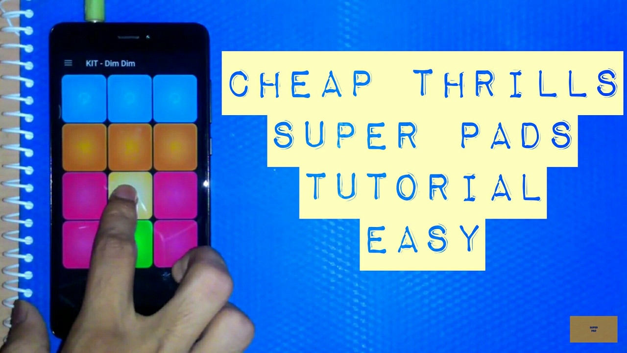 Cheap Thrills SUPER PADS TUTORIAL(EASY)