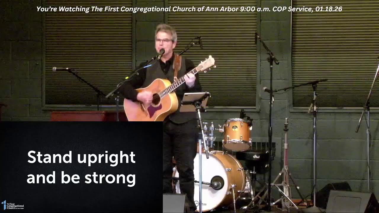 The First Congregational Church of Ann Arbor (FCC) 9:00 a.m. COP Service, 01.18.26
