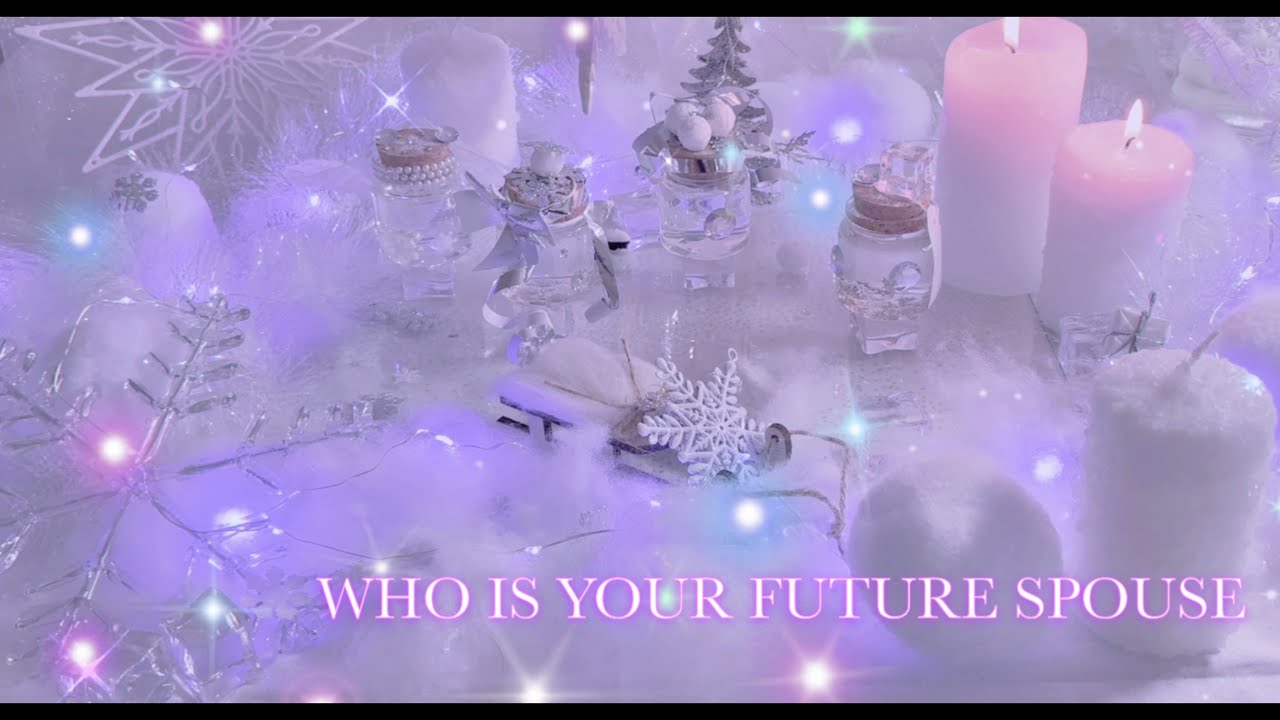 ❄️✨WHO IS YOUR FUTURE SPOUSE✨❄️HAPPY NEW YEAR EDITION✨🎆4K