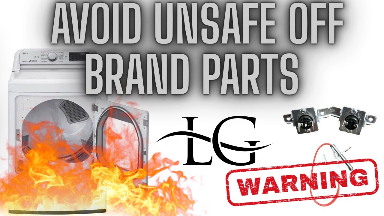 LG Dryer No Heat – Test Parts & Avoid Unsafe Off-Brand Parts