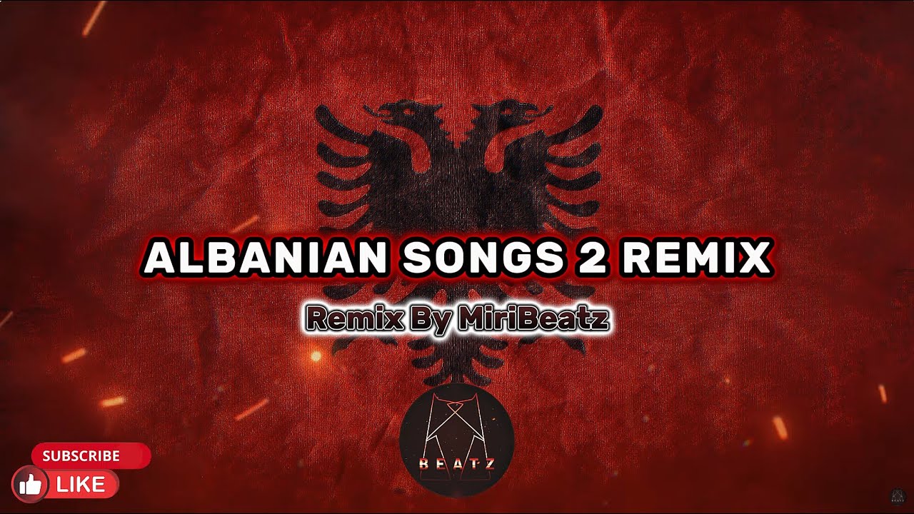 Albanian Songs 2 - MiriBeatz Remix ( Deep House )