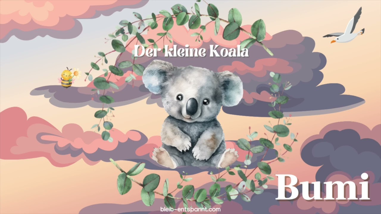 Traumreise für Kinder zum Einschlafen - Der kleine Koala Bumi - Geschichte mit Metta Meditation
