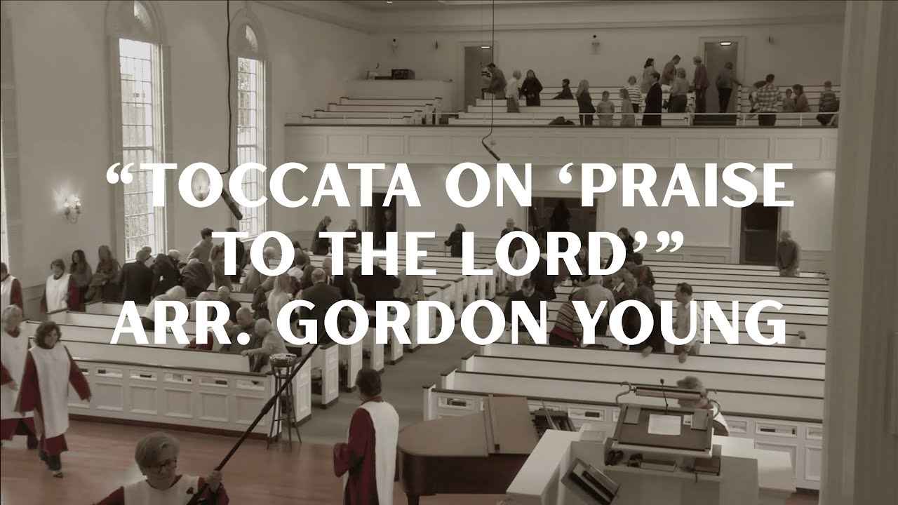 Toccata on 'Praise to the Lord' arr. Gordon Young | John Posey, Organ