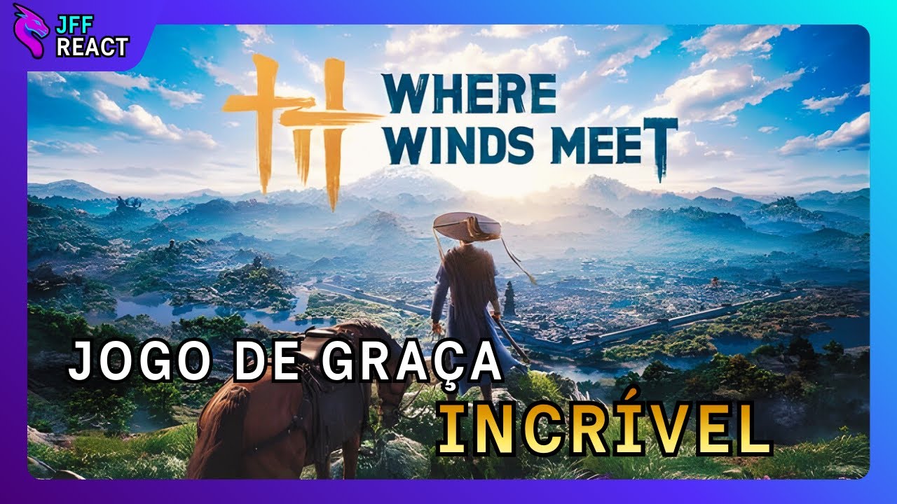 REACT: WHERE WINDS MEET!! JOGO GRATUITO INCRÍVEL