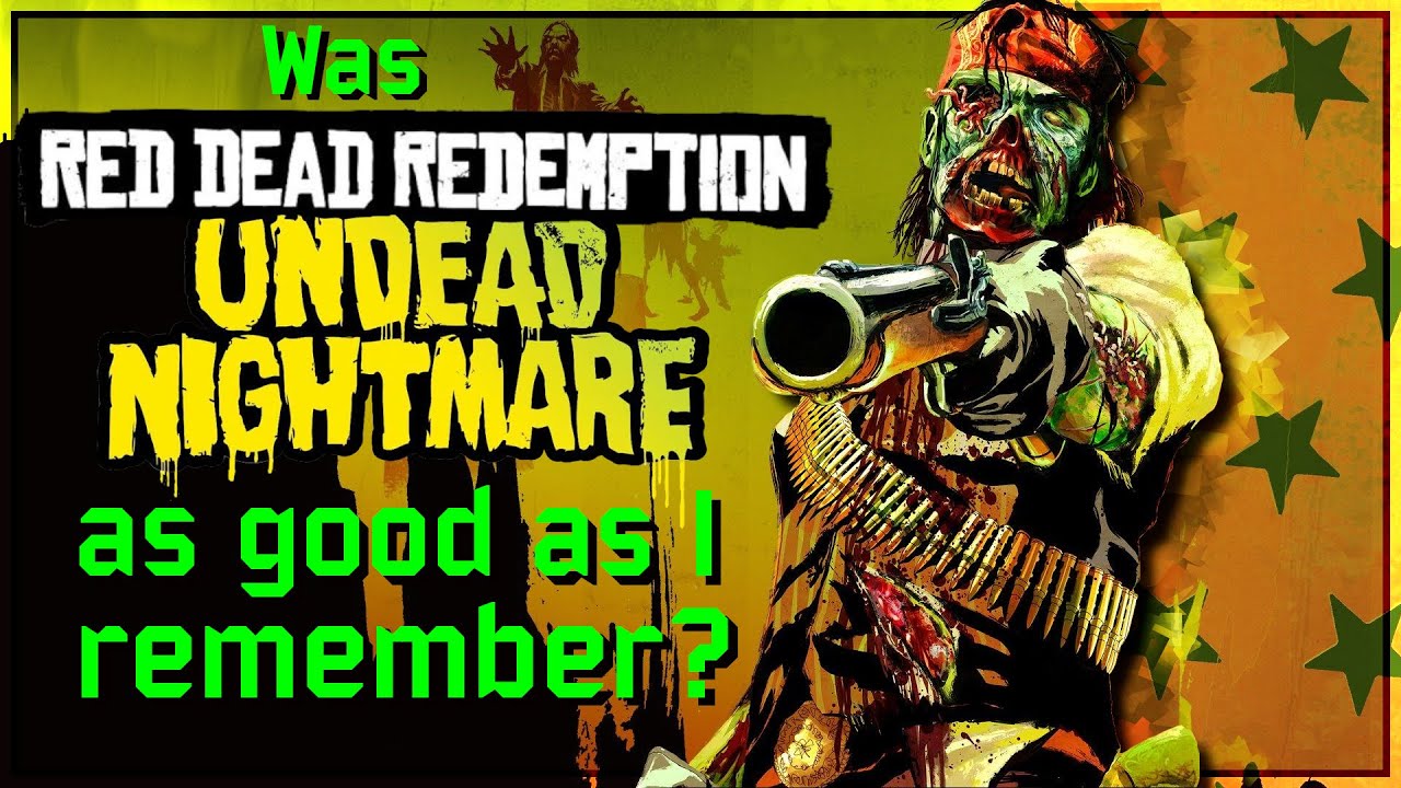 Was RDR Undead Nightmare as good as I remember? - Rockstar's take on the zombie craze