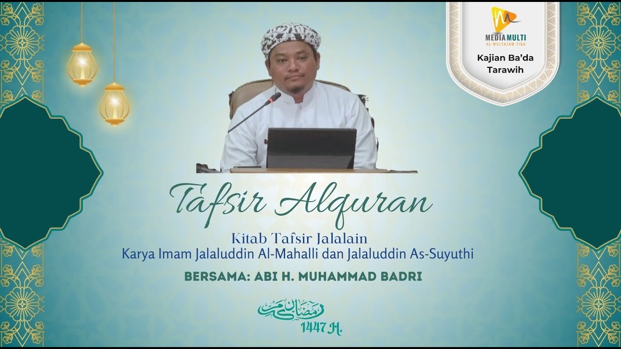 [LIVE] Kajian Kitab Tafsir Jalalain Bersama Abi H. Muhammad Badri | Ahad, 04 Ramadhan 1447 H