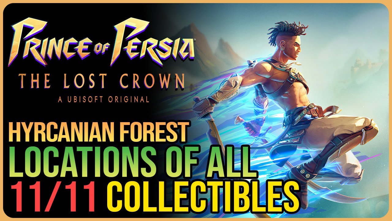 Hyrcanian Forest All Collectibles &ndash; Prince of Persia The Lost Crown