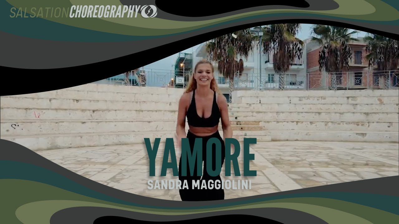 Yamore - Salsation® Choreography by SEI Sandra Maggiolini
