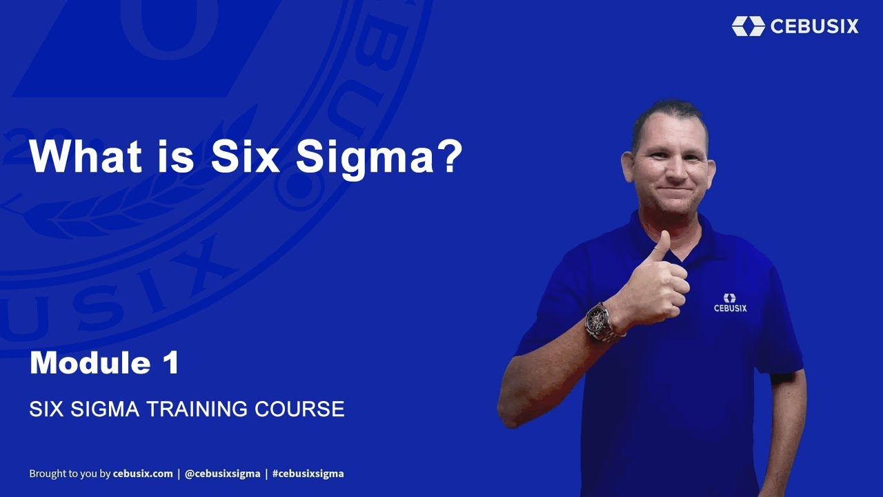 What is Six Sigma? - Module 1 | Six Sigma (6σ) Training