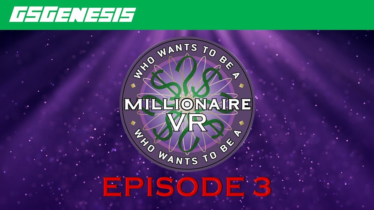 Who Wants to Be a Millionaire VR - Episode 3