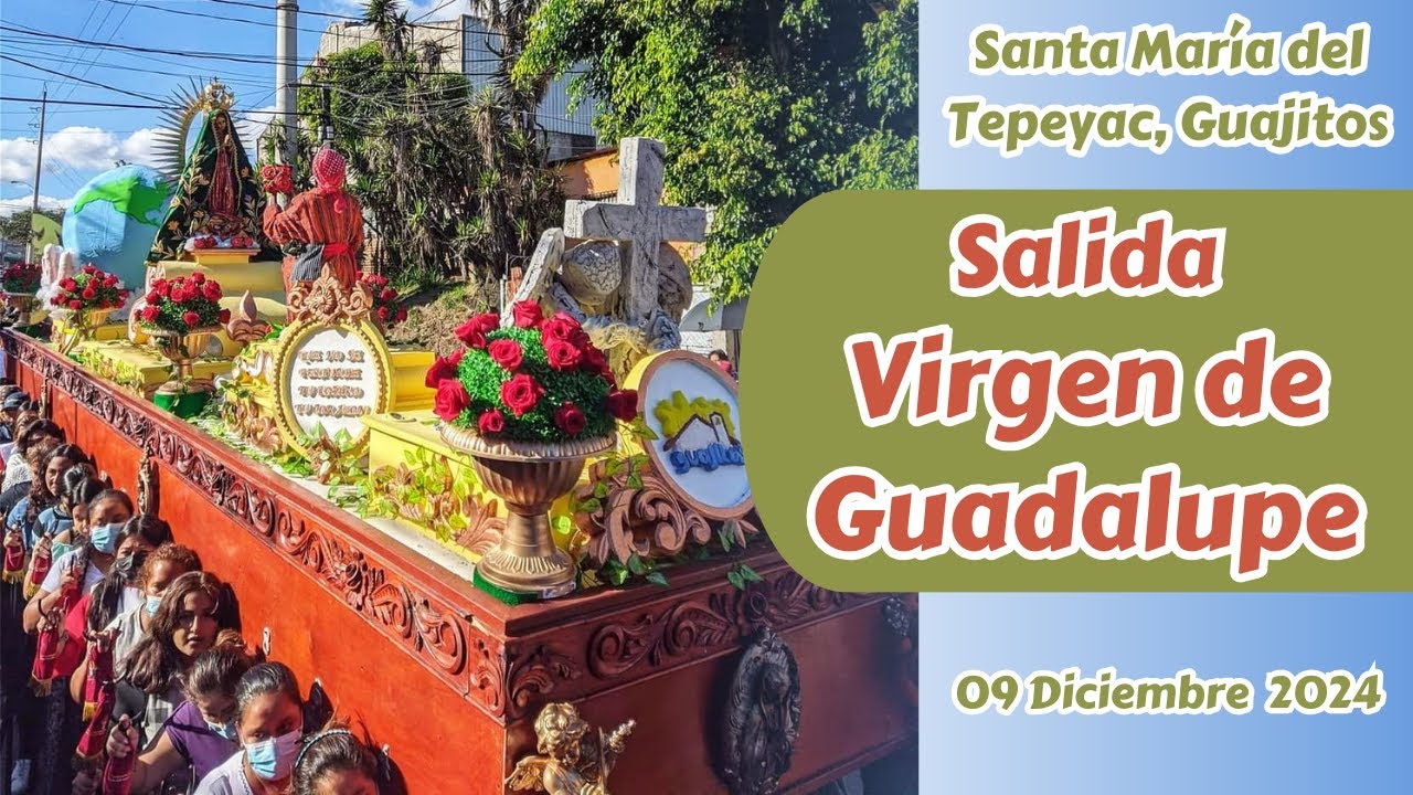 Salida Virgen de Guadalupe de Guajitos zona 21 | 2024