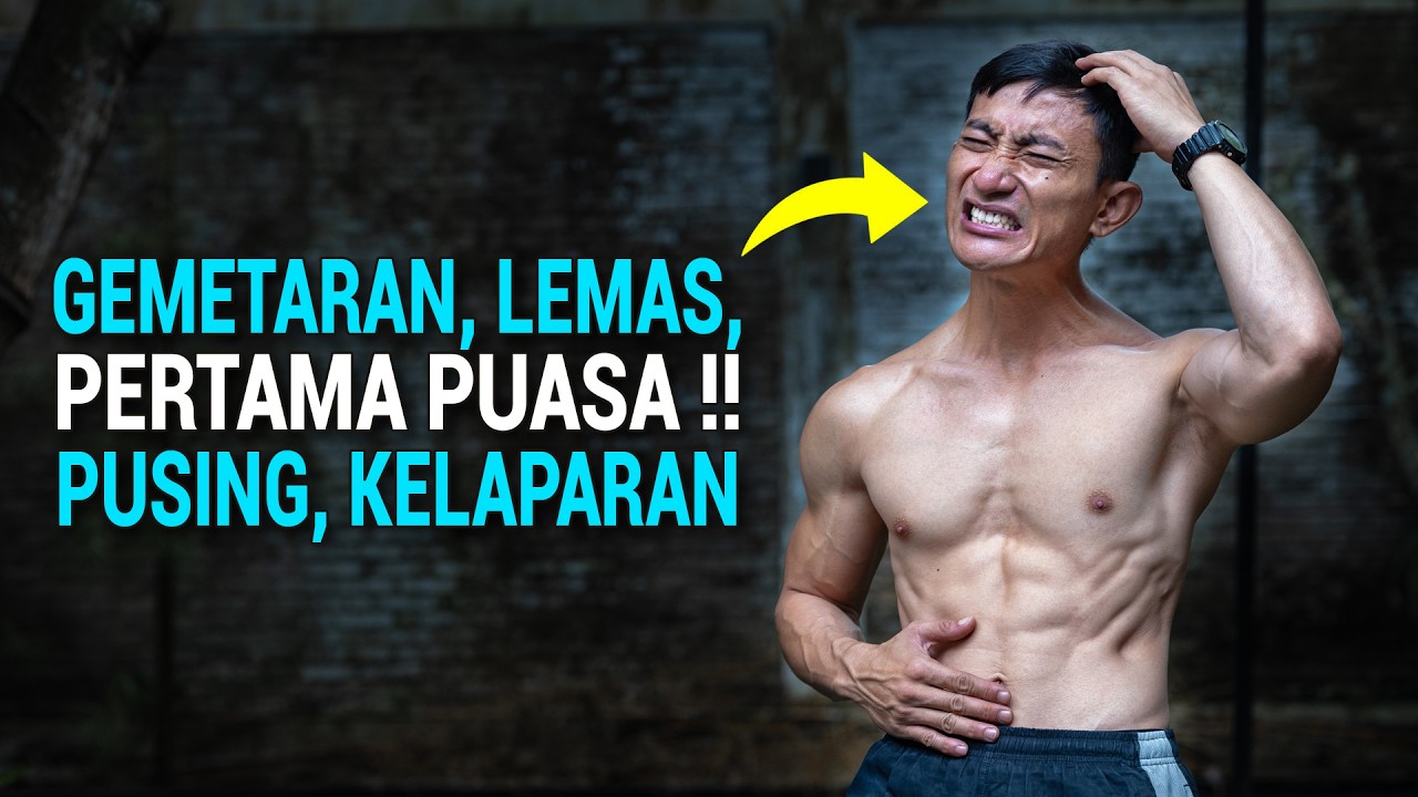 GEMETARAN, LEMAS, PUSING !!! Yang Terjadi Saat Pertama Puasa