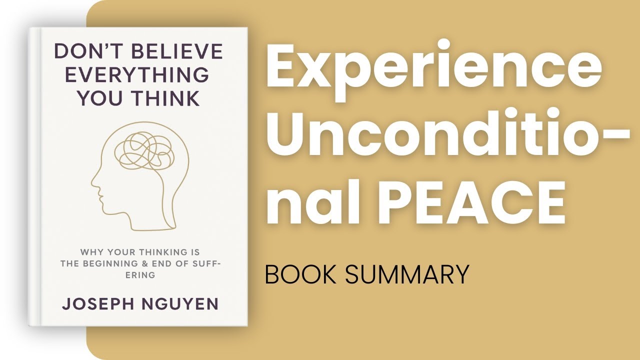 Don´t Believe Everything You Think by Joseph Nguyen | BOOK SUMMARY