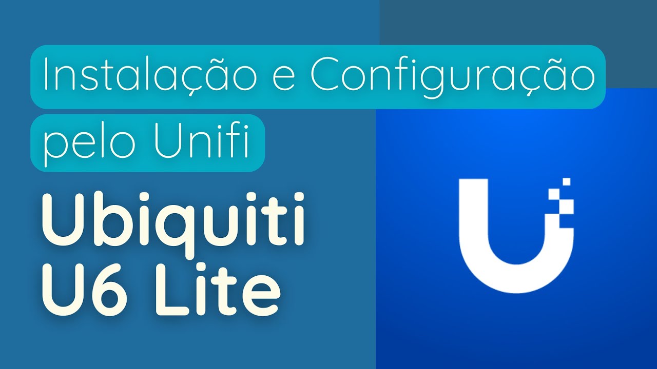 Configurando Ubiquiti U6 Lite com Unifi Controller no Windows