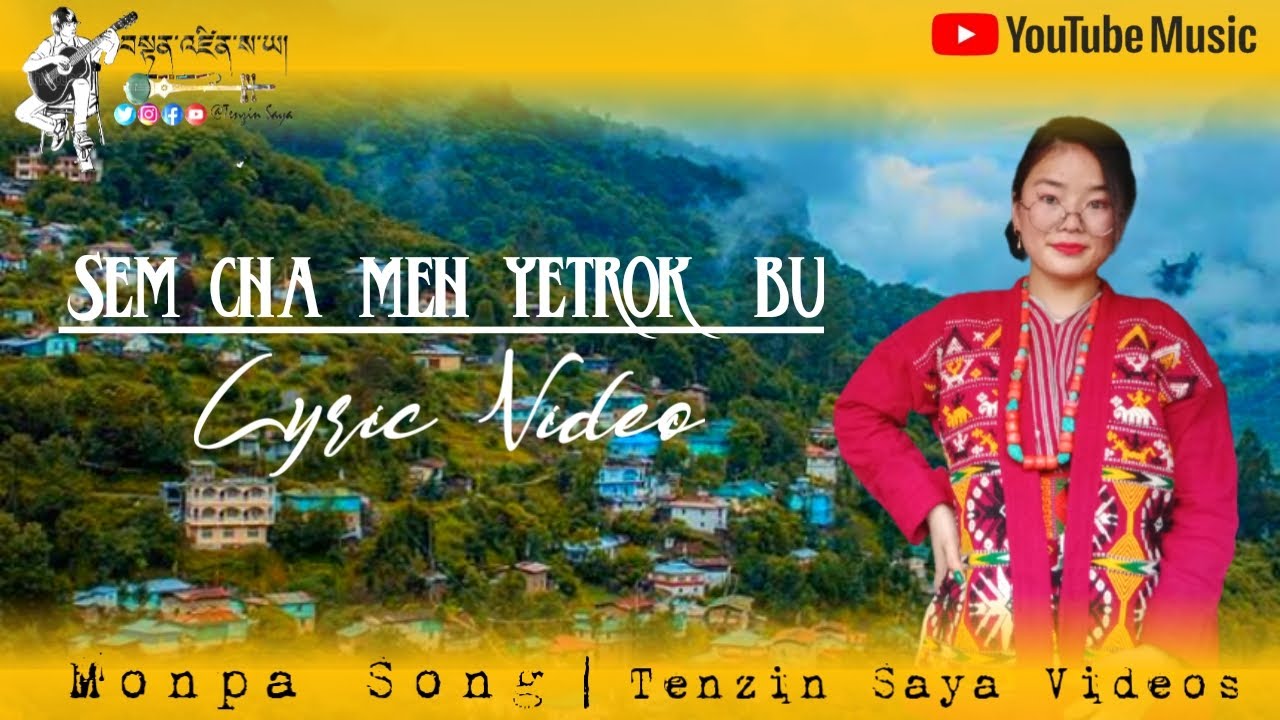 Sem Cha Meh Yetrok Bu  | Monpa Song | By Sang Tsahi | Tenzin Saya Monpa