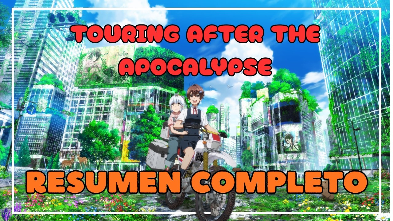Touring After the Apocalypse | Anime COMPLETO en 1 Resumen