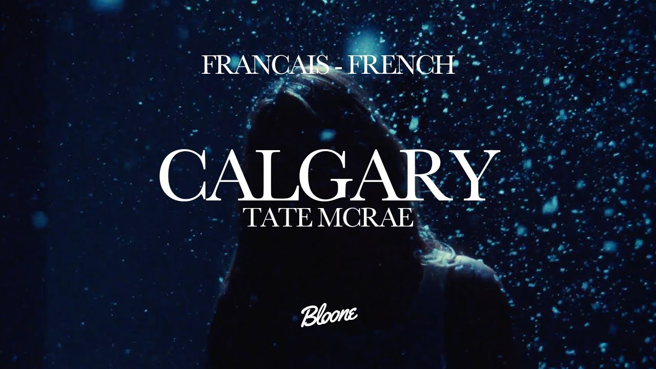 Calgary - Tate McRae (Français)