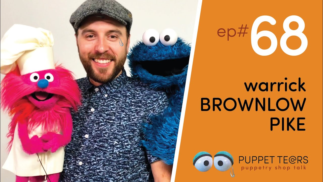 Puppet Tears, ep 068 — Warrick Brownlow Pike on Dark Crystal, Sesame Street, and more!
