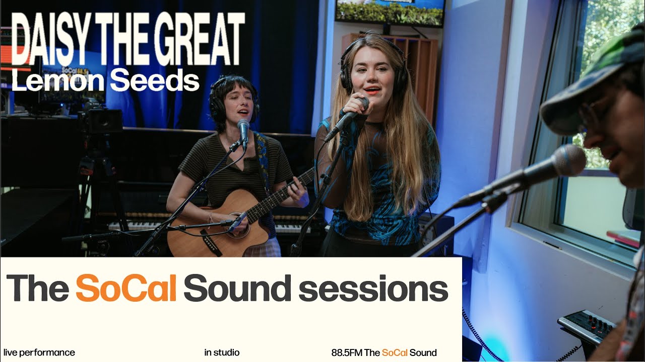 Daisy The Great - Lemon Seeds (LIVE from 88.5FM The SoCal Sound)