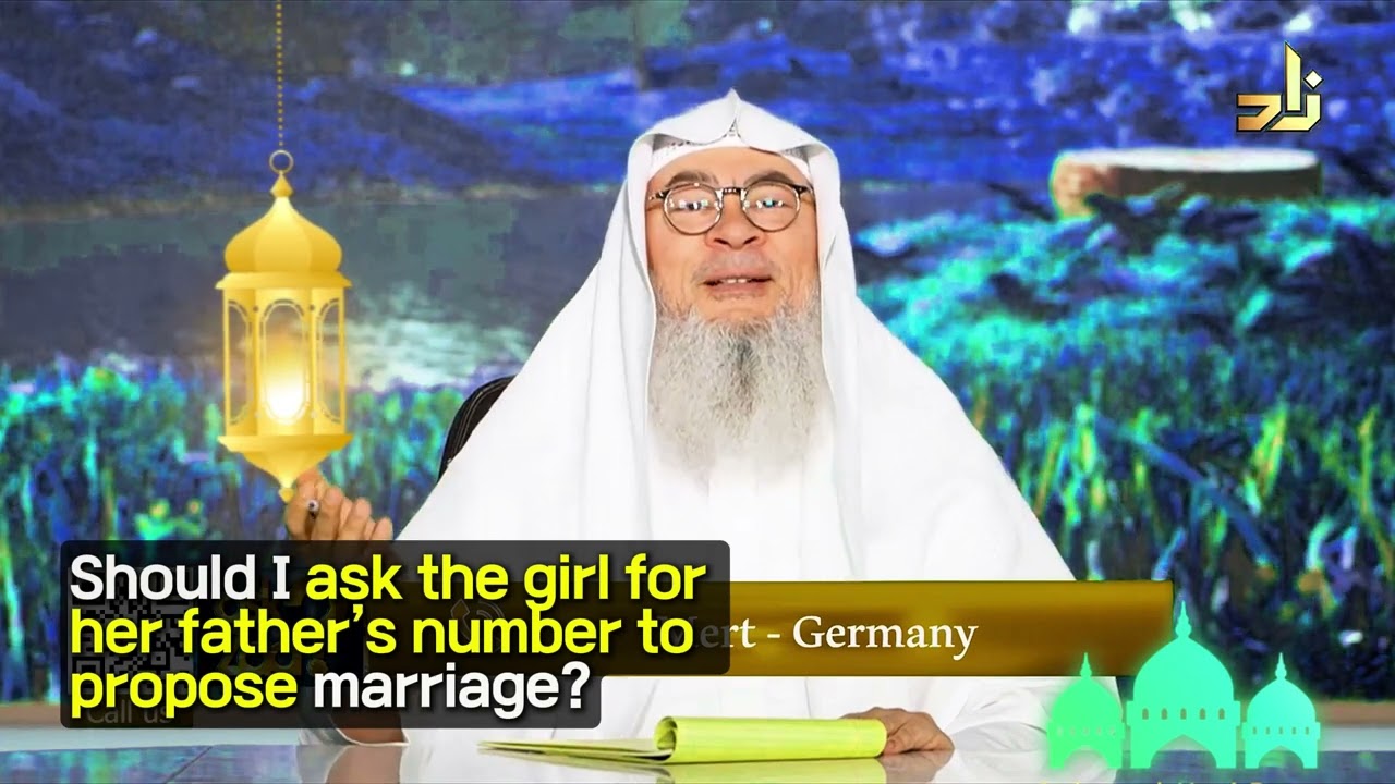 Should I ask the girl DIRECTLY for her father’s number to propose marriage? assimalhakeem JAL 