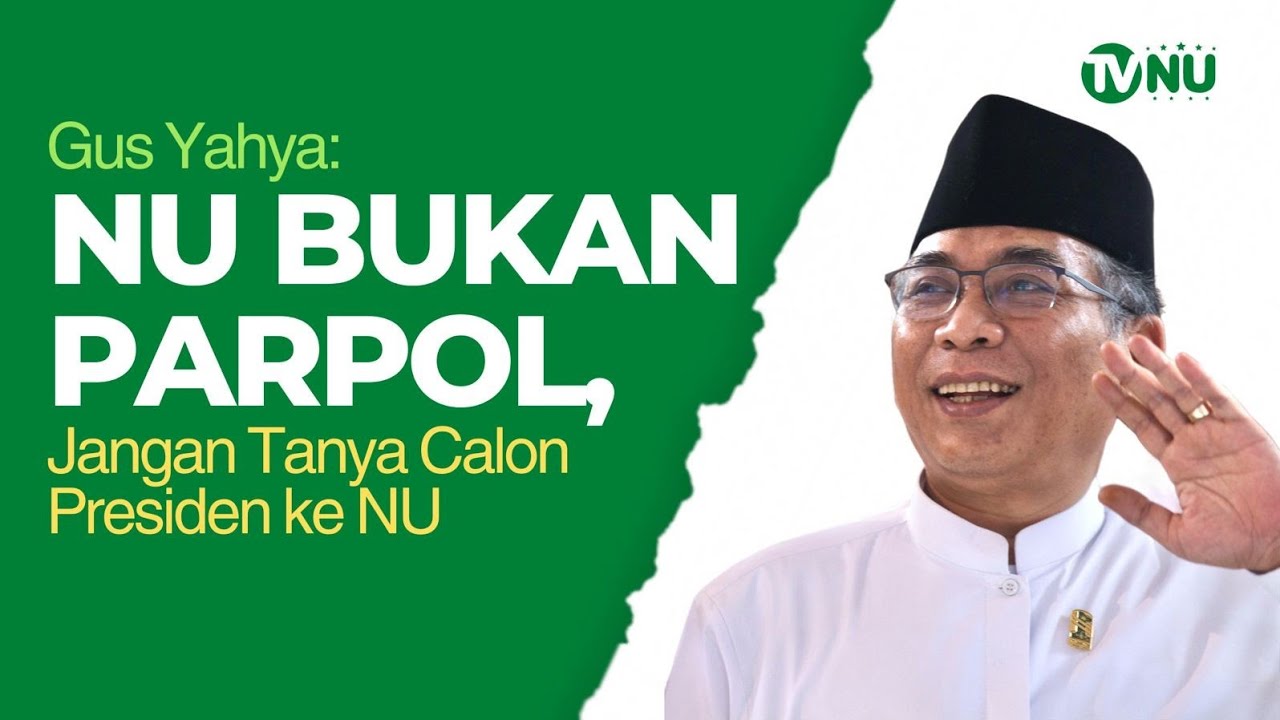 Gus Yahya: NU bukan Parpol, Jangan Tanya Calon Presiden ke NU