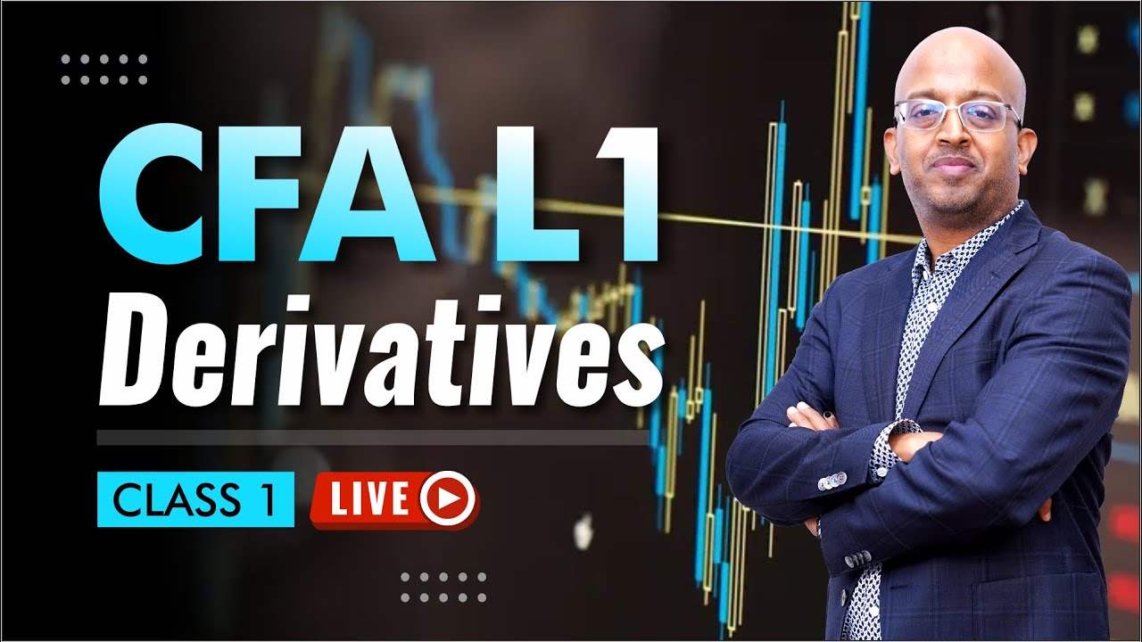 CFA LEVEL 1 DERIVATIVE CLASS 1 